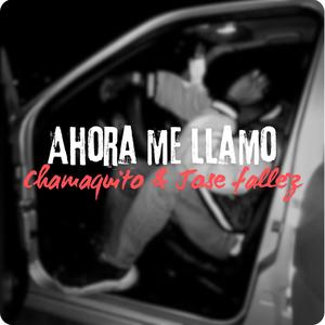 Ahora me llamo (feat. Chamaquito)