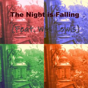 The Night is Falling(feat. Wes Lewis)