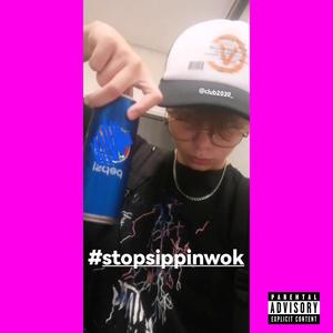 #stopsippinwok