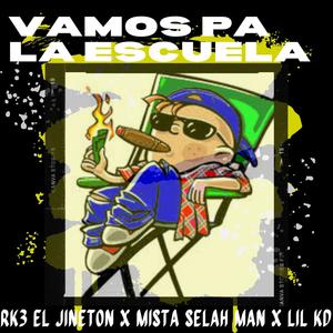 Vamos pa la escuela (feat. Mista selah man & Lil KD) (Explicit)