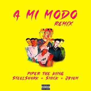 A Mi Modo (feat. Steelshark, Snick & JByem) [Explicit]