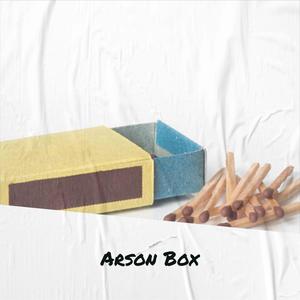 Arson Box