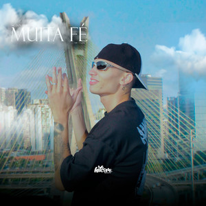 Muita Fé (Explicit)