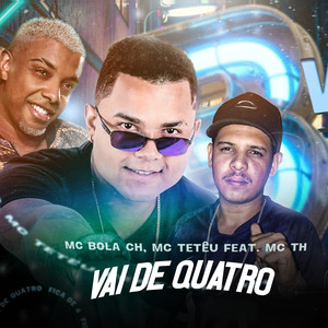 Vai de Quatro(feat. Mc TH)(Brega Funk) (Explicit)