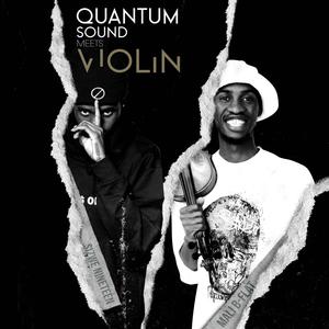 Violin (Quantum Sound) (feat. Katlego Flex & Gobi Valentino) (Explicit)