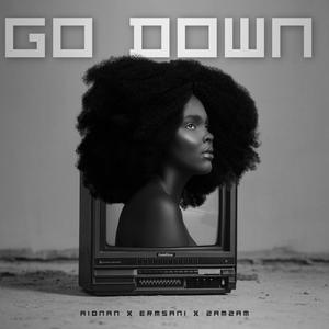 Go down (feat. Zamzam, Ermsani & The menz)