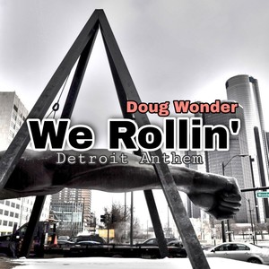 We Rollin' (Detroit Anthem)