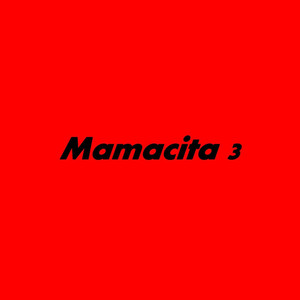 Mamacita 3 (feat. DJ Marian, Keko DJ & NAHU IN THE MIX ) [Explicit]