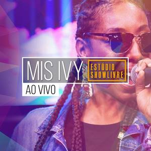 Mis Ivy no Estúdio Showlivre (Ao Vivo)