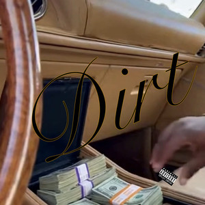 Dirt (Explicit)