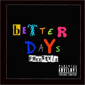 Better Days Freestyle (Explicit)