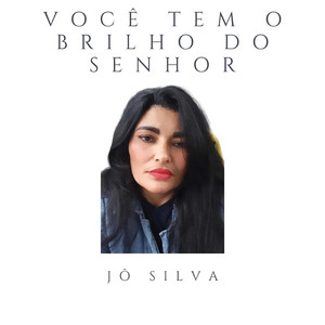 Você Tem o Brilho do Senhor