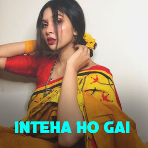 Inteha Ho Gai
