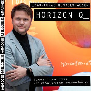 Horizon Q (Kompositionsauftrag des Heinz Nixdorf MuseumsForums)