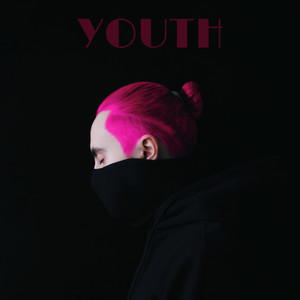 YOUTH (Explicit)