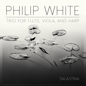 Philip White: Trio for Flute, Viola, and Harp