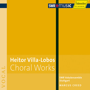 Villa-lobos, H.: Choral Works (Stuttgart Vocal Ensemble, Creed)