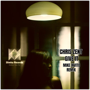 Give It (Mike Invito Remix)