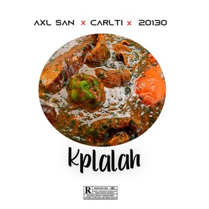 KPLALAH (feat. AXL SAN & 20130) [Explicit]