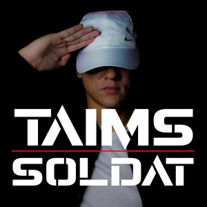 Taims - Soldat (1Son1StudioClip1Journée) (Explicit)