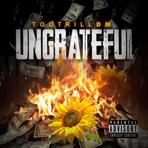 Ungrateful (Explicit)