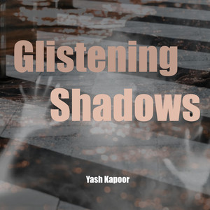 Glistening Shadows