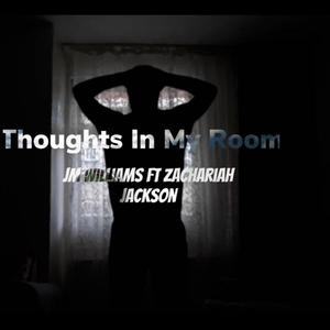 Thoughts In My Room (feat. Zachariah Jackson)