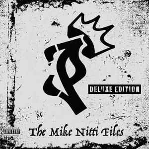 The Mike Nitti Files (Deluxe Edition) [Explicit]