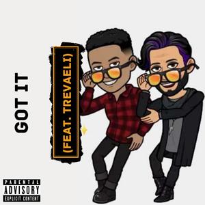 Got It (feat. Trevaeli) (Explicit)