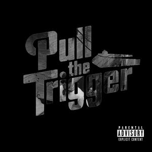 Pull the Trigger (feat. Naruslay) (Explicit)