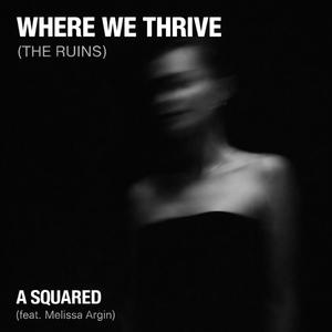 Where We Thrive (feat. Melissa Argin) (The Ruins)