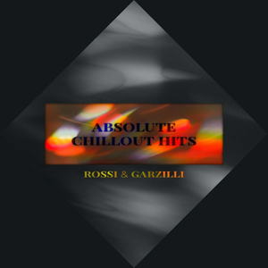 Rossi & Garzilli - Absolute Chillout Hits