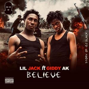 Believe (feat. Giddy AK) [Explicit]