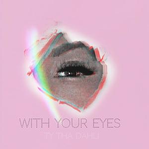 With Your Eyes (Explicit)