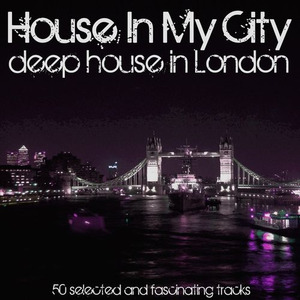 House in My City Deep House in London