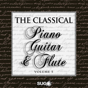 The Classical Piano, Guitar and Flute, Vol. 5