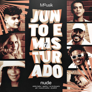 Junto e Misturado #7: Nude