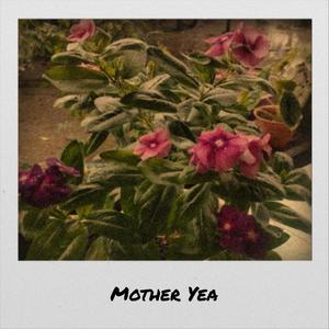 Mother Yea