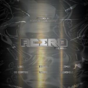 Acero (feat. Lemun, Do Cortez, ChinoMilk, Kidlien, Hypper & Misael Mendoza) (Remix)