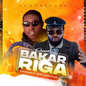 Bakar Riga (feat. Akila Gatan Arewa)