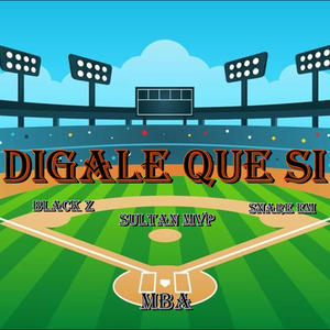 Digale Que Si (feat. Black Zeta, MBA & Snare EM) [Explicit]