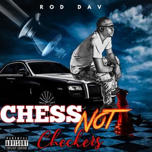 Chess Not Checkers (Explicit)