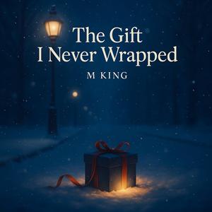 The GIFT I Never Wrapped