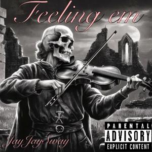 Feeling Em (Explicit)