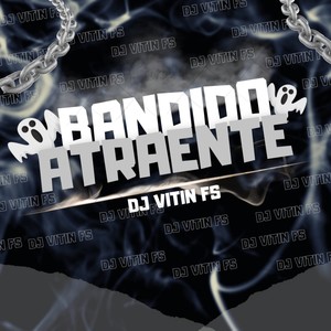 BANDIDO ATRAENTE (feat. mc fabinho da osk) [Explicit]