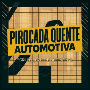 PIROCADA QUENTE AUTOMOTIVA (Dj Igoriginal Remix)