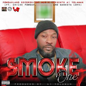 Smoke One (feat. Chilee Powdah, Duv Mac & Ganxsta Love) [Explicit]