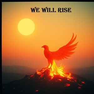 we will rise