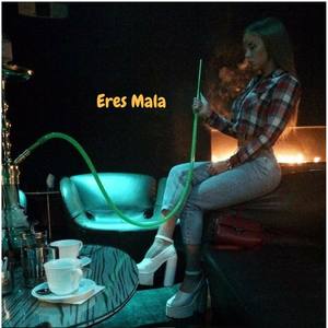 Tu Eres Mala (Explicit)