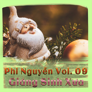 Phi Nguyễn Vol. 09 - Giáng Sinh Xưa